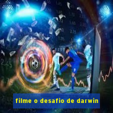 filme o desafio de darwin